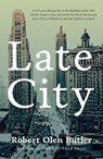 Late City - Robert Olen Butler - 9780857304896