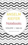 Anselm kiefer notebooks, volume 1, 1998-99 : 1 - anselm kiefer - 9780857427045