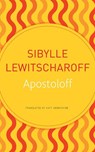 Apostoloff - Sibylle Lewitscharoff - 9780857427199