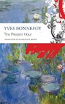 The Present Hour - Yves Bonnefoy - 9780857427533