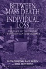 Between Mass Death and Individual Loss - Alon Confino ; Paul Betts ; Dirk Schumann - 9780857451699
