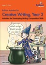 Brilliant Activities for Creative Writing, Year 3 - Irene Yates - 9780857474650
