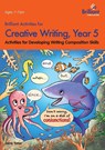 Brilliant Activities for Creative Writing, Year 5 - Irene Yates - 9780857474674