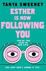 Esther is Now Following You - Tanya Sweeney - 9780857507914