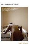 The Lost Pianos of Siberia - ROBERTS,  Sophy - 9780857524942