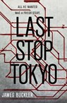 Last Stop Tokyo - James Buckler - 9780857524966