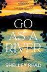 Go as a River - READ,  Shelley - 9780857529411