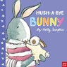 Hush-a-Bye Bunny - SURPLICE,  Holly - 9780857634016