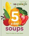 Soupologie 5 a day Soups - Stephen Argent ; Anastasia Argent - 9780857839336