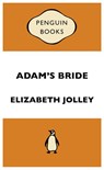 Adam's Bride - Elizabeth Jolley - 9780857960467
