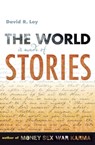 The World Is Made of Stories - David R. Loy - 9780861719259