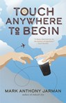 Touch Anywhere to Begin - Mark Anthony Jarman - 9780864929198