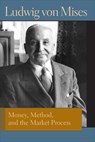 Money, Method and the Market Process - Ludwig von Mises - 9780865978928