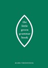 The Little Green Grammar Book - Mark Tredinnick - 9780868409191