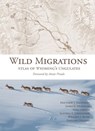 Wild Migrations - Matthew J. Kauffman ; James E. Meacham ; Hall Sawyer ; Alethea Y. Steingisser - 9780870719431