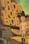 Iron Joe Bob - BRIGGS,  Joe Bob - 9780871135537