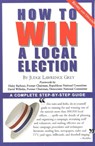 How To Win A Local Election, Revised - M. Andrew Grey - 9780871318787