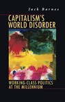 Capitalism's World Disorder: Working-Class Politics at the Millennium - Jack Barnes - 9780873488181
