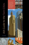 AIA Guide to the Twin Cities - Larry Millett - 9780873515405