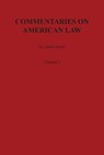 Commentaries on American Law, Volume I - James Kent - 9780875117027
