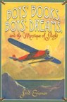 Boys' Books, Boys' Dreams, and the Mystique of Flight - Fred Erisman - 9780875653303