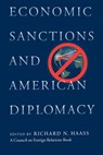 Economic Sanctions and American Diplomacy - Richard N. Haass - 9780876092125
