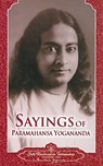 Sayings of Paramahansa Yogananda - Paramahansa Yogananda - 9780876121160