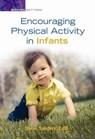 Encouraging Physical Activity in Infants - Steve Sanders - 9780876592458