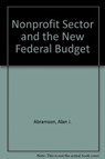 Nonprofit Sector and the New Federal Budget - Alan J. Abramson ; Lester M. Salamon - 9780877664017