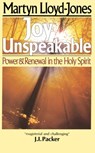 Joy Unspeakable: Power and Renewal in the Holy Spirit - Martyn Lloyd-Jones - 9780877884415