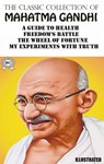 The Classic Collection of Mahatma Gandhi. Illustrated - Mahatma Gandhi - 9780880046671