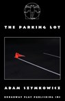 The Parking Lot - Adam Szymkowicz - 9780881459043