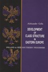 Development of Class Structure in Eastern Europe - Aleksander Gella - 9780887068348
