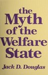 The Myth of the Welfare State - DOUGLAS,  Jack D. - 9780887382468