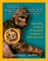 Know the Sasquatch - LTD ED - Christopher L. Murphy - 9780888396891