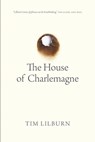 The House of Charlemagne - Tim Lilburn - 9780889775305