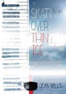 Skating over Thin Ice - MILLS,  Jean - 9780889955615