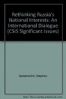 Rethinking Russia's National Interests - Stephen Sestanovich ; Henry A. Kissinger - 9780892062218