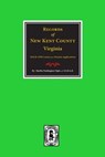 New Kent County, Virginia, Records of. - Martha Washington Chptr N. S. D. a. R. - 9780893087838