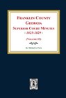 Franklin County, Georgia Superior Court Minutes, 1825-1829. (Volume #3) - Michael a. Ports - 9780893089313