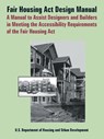 Fair Housing ACT Design Manual - Department of Housing & Urban Developmen ; Barrier Free Environments ; Dept of Housing and Urban Development - 9780894992391