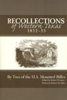 Recollections of Western Texas, 1852-55 - Robert M. Utley - 9780896724365