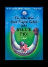The Man Who Once Played Catch With Nellie Fox - John Manderino - 9780897337717