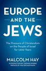 Europe and the Jews - Malcolm Hay ; Walter Kaufman - 9780897339803