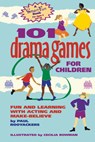 101 Drama Games for Children: Fun and Learning with Acting and Make-Believe - Paul Rooyackers - 9780897932110