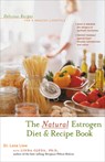 The Natural Estrogen Diet and Recipe Book - Lana Liew ; Linda Ojeda - 9780897934152