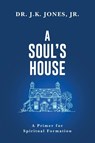 A Soul's House - J. K. Jones - 9780899001005