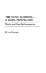 The Music Business-A Legal Perspective - Peter Muller - 9780899307022