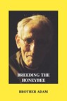 Breeding the Honeybee - Brother" "Adam - 9780907908326