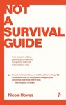 Not a Survival Guide - Nicole Howes - 9780912106427